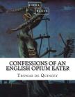 Confessions of an English Opium Eater By Sheba Blake, Thomas de Quincey Cover Image