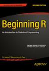 Beginning R: An Introduction to Statistical Programming Cover Image