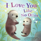 I Love You Like No Otter (Punderland) By Rose Rossner, Sydney Hanson (Illustrator) Cover Image