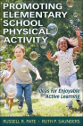 Promoting Elementary School Physical Activity: Ideas for Enjoyable Active Learning By Russell R. Pate, Ruth P. Saunders Cover Image