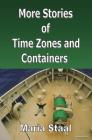 More Stories of Time Zones and Containers By Maria Staal Cover Image