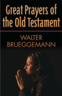 Great Prayers of the Old Testament By Walter Brueggemann Cover Image