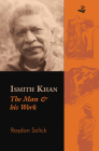 Ismith Khan: The Man and His Work By Roydon Salick Cover Image