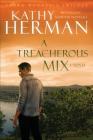 A Treacherous Mix (Ozark Mountain Trilogy #3) By Kathy Herman Cover Image