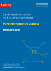 Cambridge International AS and A Level Mathematics Pure Mathematics 2 and 3 Student Book (Cambridge International Examinations) By Helen Ball Cover Image