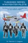 Tuskegee Airmen WWII Fighter Pilots: The Story of an Original Tuskegee Pilot, Lt. Col. Hiram E. Mann Cover Image