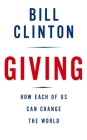 Giving: How Each of Us Can Change the World By Bill Clinton Cover Image