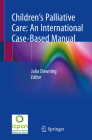 Children's Palliative Care: An International Case-Based Manual Cover Image