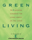Green Living: The E Magazine Handbook for Living Lightly on the Earth By E Magazine Cover Image