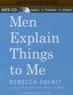 Men Explain Things to Me By Rebecca Solnit, Luci Christian (Read by) Cover Image