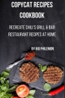 Copycat Recipes Cookbook: Recreate Chili's Grill & Bar Restaurant Recipes at Home Cover Image