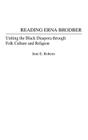 Reading Erna Brodber: Uniting the Black Diaspora Through Folk Culture and Religion (Contributions in Afro-American and African Studies: Contempo) By June E. Roberts Cover Image
