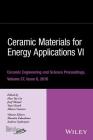 Ceramic Materials for Energy Applications VI, Volume 37, Issue 6 (Ceramic Engineering and Science Proceedings #610) By Hua-Tay Lin (Editor), Josef Matyas (Editor), Yutai Katoh (Editor) Cover Image