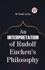 An Interpretation Of Rudolf Eucken's Philosophy Cover Image