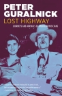Lost Highway: Journeys and Arrivals of American Musicians By Peter Guralnick Cover Image