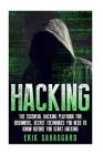 Hacking: Computer Hacking: The Essential Hacking Guide for Beginners, Everything You need to know about Hacking, Computer Hacki By Erik Savasgard Cover Image
