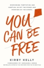 You Can Be Free: Overcoming Temptation and Habitual Sin by the Power and Promises of the Gospel Cover Image