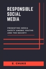 Responsible Social Media: Promoting Media Safety Among Youths and the Society Cover Image
