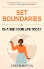Set Boundaries and Change Your Life Today By Cher Hampton Cover Image