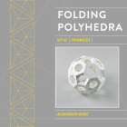 Folding Polyhedra Kit 2: Triangles By Alexander Heinz Cover Image