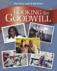 Looking for Goodwill By Patrick Hutcheson Jones Price, Scott Todd Price Cover Image