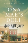 Ona Mae's Deli and Bait Shop By Renee Hodges Cover Image