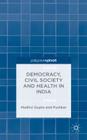 Democracy, Civil Society and Health in India By Madhavi Gupta, Pushkar Cover Image