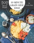 202 Special 30-Minute Grain Side Dish Recipes: Enjoy Everyday With 30-Minute Grain Side Dish Cookbook! By Dorthy Bray Cover Image
