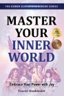 Master Your Inner World: Embrace Your Power with Joy--The Demon Slayer's Handbook Series, Vol.1: Embrace Your Power with Joy--The Demon Slayer's Handb By Tracee Dunblazier Cover Image