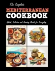 The Complete: Mediterranean Cookbook: Quick, Delicous and Amazing Meals for Everyday By Brian Brenizer Cover Image