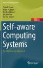 Self-Aware Computing Systems: An Engineering Approach (Natural Computing) By Peter R. Lewis (Editor), Marco Platzner (Editor), Bernhard Rinner (Editor) Cover Image