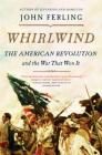 Whirlwind: The American Revolution and the War That Won It Cover Image