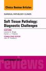 Soft Tissue Pathology: Diagnostic Challenges, an Issue of Surgical Pathology Clinics: Volume 8-3 (Clinics: Surgery #8) Cover Image