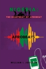Nigeria: The Heartbeat of Afrobeat Cover Image