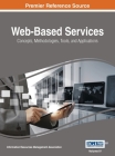 Web-Based Services: Concepts, Methodologies, Tools, and Applications, VOL 4 Cover Image