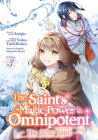 The Saint's Magic Power is Omnipotent: The Other Saint (Manga) Vol. 3 By Yuka Tachibana, Aoagu (Illustrator), Yasuyuki Syuri (Contributions by) Cover Image