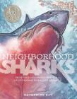 Neighborhood Sharks: Hunting with the Great Whites of California's Farallon Islands By Katherine Roy, Katherine Roy (Illustrator) Cover Image