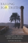 Falling For Truth: A Spiritual Death And Awakening By Howdie Mickoski Cover Image