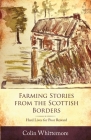 Farming Stories from the Scottish Borders: Hard Lives for Poor Reward Cover Image