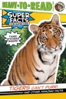 Tigers Can't Purr!: And Other Amazing Facts (Ready-to-Read Level 2) (Super Facts for Super Kids) By Thea Feldman, Lee Cosgrove (Illustrator) Cover Image