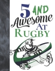 5 And Awesome At Rugby: Sketchbook Activity Book Gift For Rugby Players - Game Sketchpad To Draw And Sketch In By Krazed Scribblers Cover Image