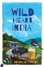 The Wild Heart of India: Nature in the City, the Country, and the Wild By T. R. Shankar Raman Cover Image