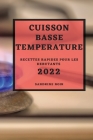 Cuisson Basse Temperature 2022: Recettes Rapides Pour Les Debutants By Sandrine Noir Cover Image