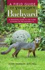 A Field Guide to Your Own Back Yard: A Seasonal Guide to the Flora & Fauna of the Eastern U.S. Cover Image