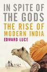 In Spite of the Gods: The Strange Rise of Modern India Cover Image