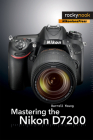 Mastering the Nikon D7200 Cover Image