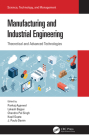 Manufacturing and Industrial Engineering: Theoretical and Advanced Technologies By Pankaj Agarwal (Editor), Lokesh Bajpai (Editor), Chandra Pal Singh (Editor) Cover Image
