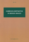 In Broken Images: After the Antiphonal Music of Gabrieli: Study Score - Hps 1574 By Harrison Birtwistle (Composer) Cover Image