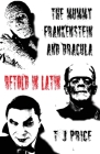 The Mummy, Frankenstein and Dracula Retold in Latin Cover Image
