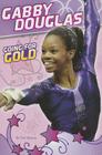 Gabby Douglas: Going for Gold Cover Image
